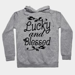 Lucky And Blessed Hoodie